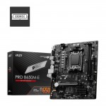 MSI MB PRO B650M-E AM5 DDR5 6800MHZ(OC) HDMI VGA M.2 USB3.2 2.5G LAN mATX
